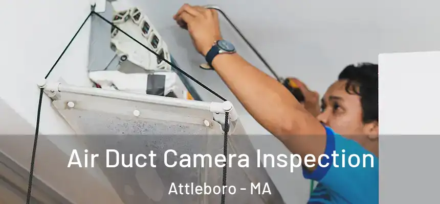  Air Duct Camera Inspection Attleboro - MA