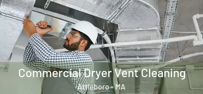  Commercial Dryer Vent Cleaning Attleboro - MA