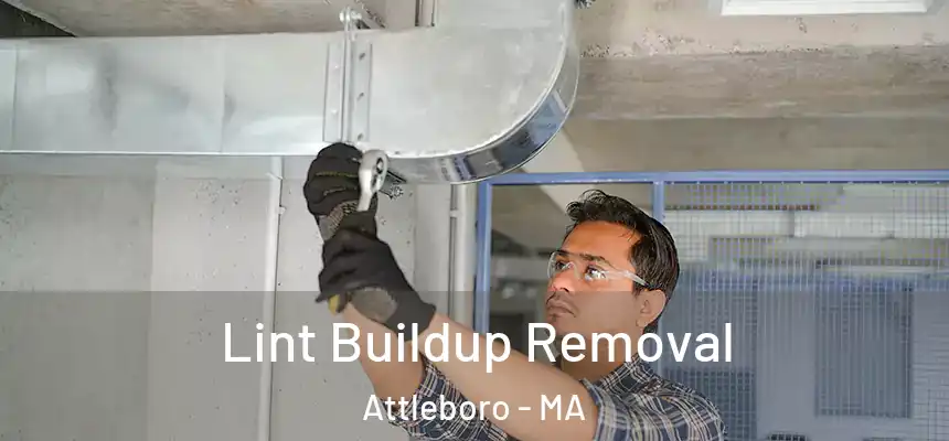 Lint Buildup Removal Attleboro - MA