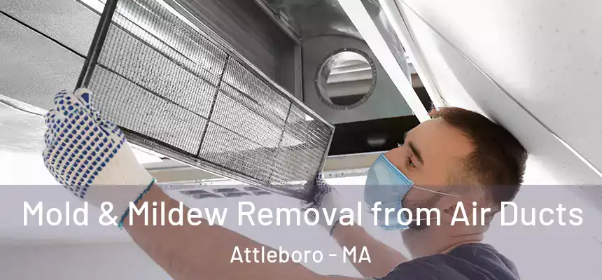  Mold & Mildew Removal from Air Ducts Attleboro - MA