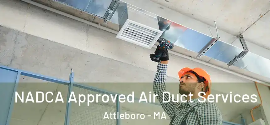  NADCA Approved Air Duct Services Attleboro - MA