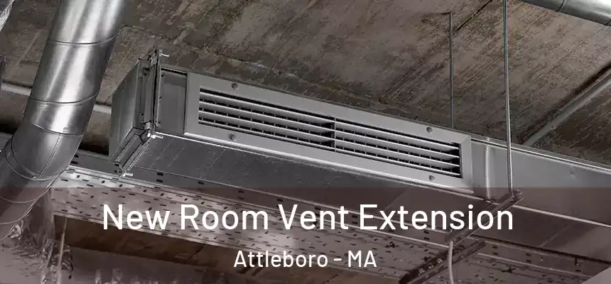  New Room Vent Extension Attleboro - MA