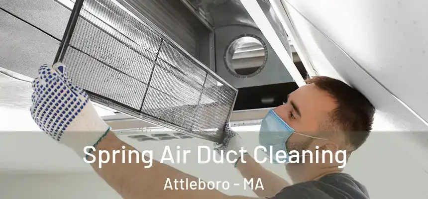 Spring Air Duct Cleaning Attleboro - MA