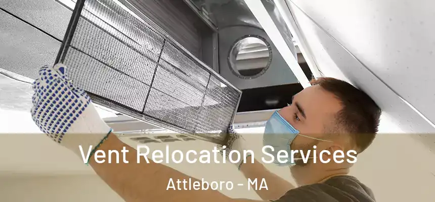  Vent Relocation Services Attleboro - MA